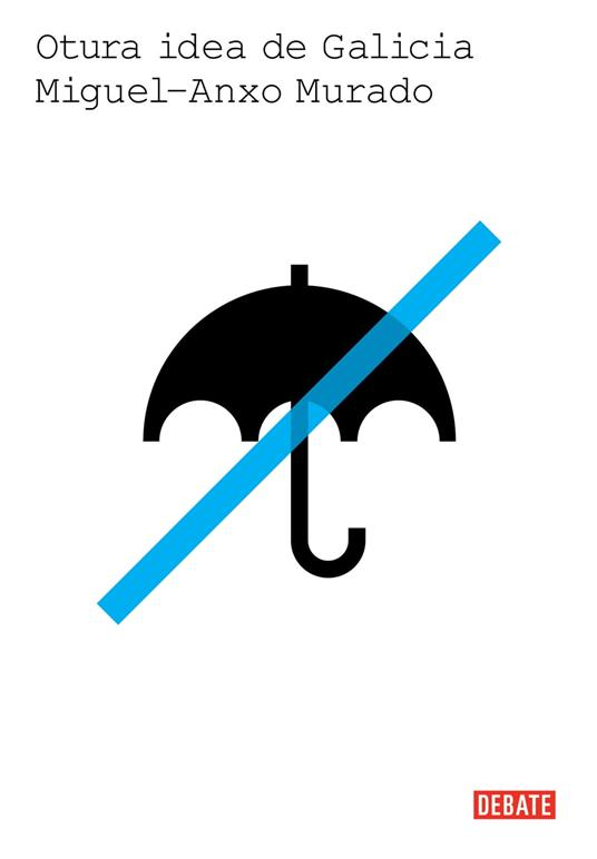 Outra idea de Galicia - Miguel-Anxo Murado - ebook