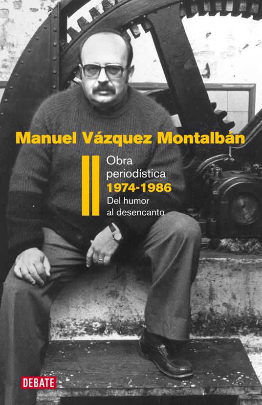 Obra periodística 1974-1986 (Obra periodística Vázquez Montalbán 2)