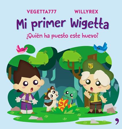 Mi primer Wigetta. ¿Quién ha puesto este huevo? - Vegetta777 y Willyrex - ebook