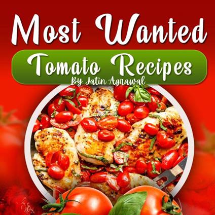 Most Wanted Tomato Recipes