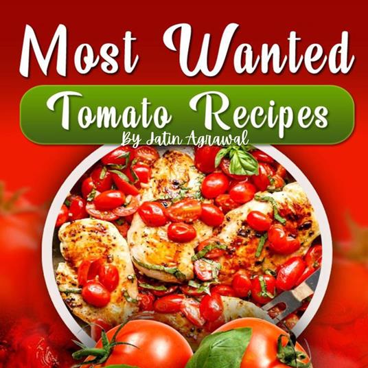 Most Wanted Tomato Recipes