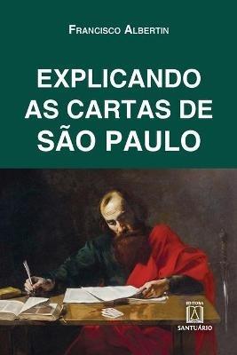 Explicando as cartas de Sao Paulo - Francisco Albertin - cover