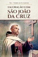 Em oracao com Sao Joao da Cruz