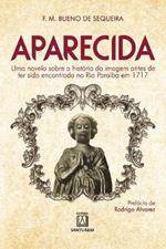 Aparecida: uma novela sobre a historia da imagem antes de ter sido encontrada no Rio Paraiba