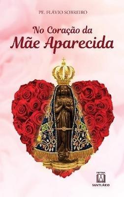 No coracao da mae Aparecida - Pe Flavio Sobreiro - cover