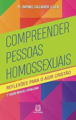 Compreender pessoas homossexuais - Pe Raphael Gallagher - cover