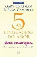 As 5 linguagens do amor das criancas: Como expressar um compromisso de amor a seu filho - Gary Chapman - cover