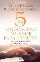As 5 linguagens do amor para homens: Como expressar um compromisso de amor a sua esposa