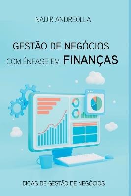 Gestão De Negócios Com Ênfase Em Finanças - Andreolla Nadir - cover