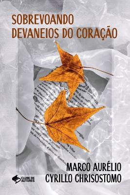 Sobrevoando Devaneios Do Cora??o - Chrisostomo Marco - cover