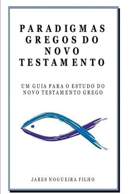 Paradigmas Gregos Do Novo Testamento - Filho Jabes - cover