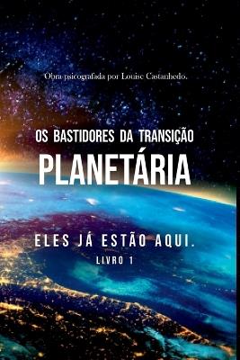 Os Bastidores Da Transição Planetária - Castanhedo Louise - cover