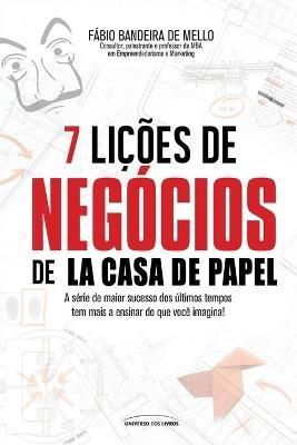 7 licoes de negocios de La casa de papel / - Fabio Bandeira de Mello - cover