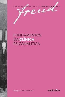 Fundamentos da clinica psicanalitica - Sigmund Freud - cover