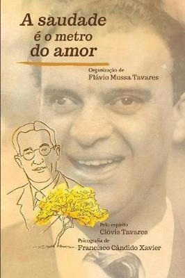 A Saudade e o Metro do Amor - Chico Xavier - cover