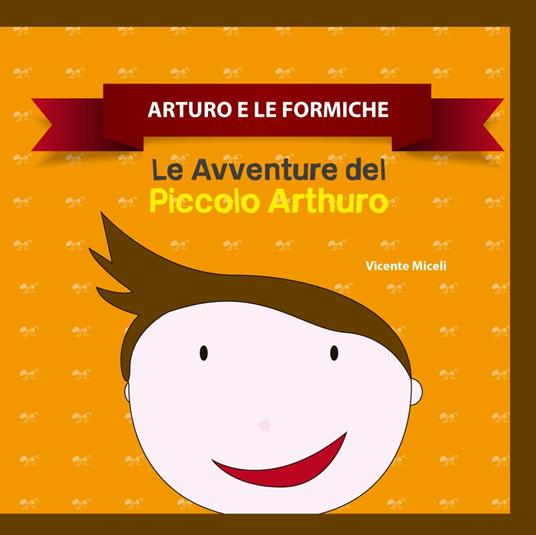 ARTURO E LE FORMICHE - Vicente Miceli - ebook