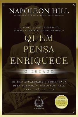 Quem Pensa Enriquece - O Legado - Napoleon Hill - cover