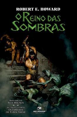 O Reino das Sombras - Robert E Howard,Alex Magnos - cover