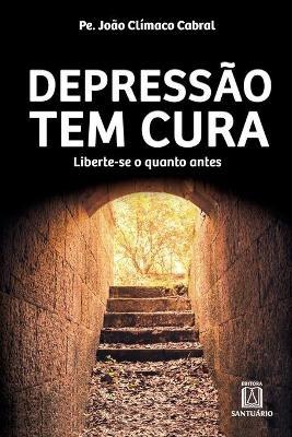 Depressao tem cura - Pe Joao Climaco Cabral - cover