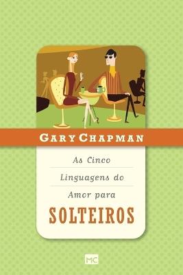 As cinco linguagens do amor para solteiros - Gary Chapman - cover