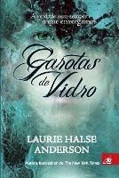 Garotas de Vidro - Laurie Halse Anderson - cover