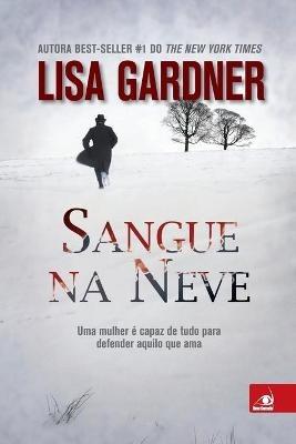 Sangue na Neve - Lisa Gardner - cover