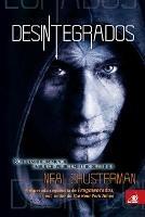 Desintegrados - Neal Shusterman - cover