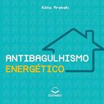 Antibagulhismo Energ?tico: Manual