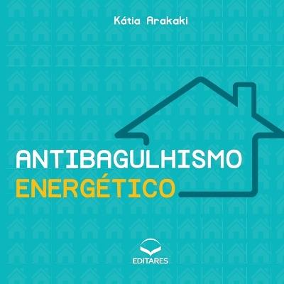 Antibagulhismo Energ?tico: Manual - Arakaki K?tia - cover
