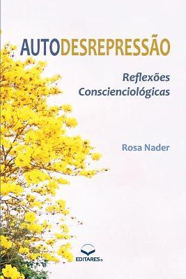 Autodesrepressao: Reflexoes Conscienciologicas - Rosa (Autora) Nader - cover