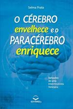 O Cerebro Envelhece E O Paracerebro Enriquece
