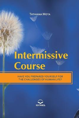 Intermissive Course: Have you Prepared Yourself for the Cha - Tathiana Mota - cover