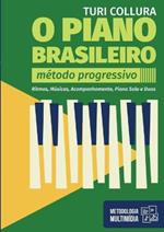 O PIANO BRASILEIRO - Metodo Progressivo - Turi Collura: Ritmo, Musicas, Acompanhamentos, Piano Solo e Duos