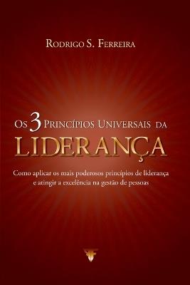 Os 3 Princípios Universais Da Liderança - Ferreira Rodrigo - cover