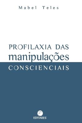 Profilaxia das Manipula??es Conscienciais - Mabel Teles - cover