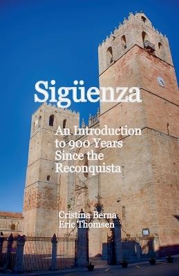 Sigüenza An Introduction to 900 Years Since the Reconquista - Cristina Berna,Eric Thomsen - cover