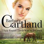They Found Their Way to Heaven (Barbara Cartland's Pink Collection 26)