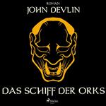 Das Schiff der Orks (Ungekürzt)
