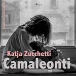 Camaleonti (Ungekürzt)