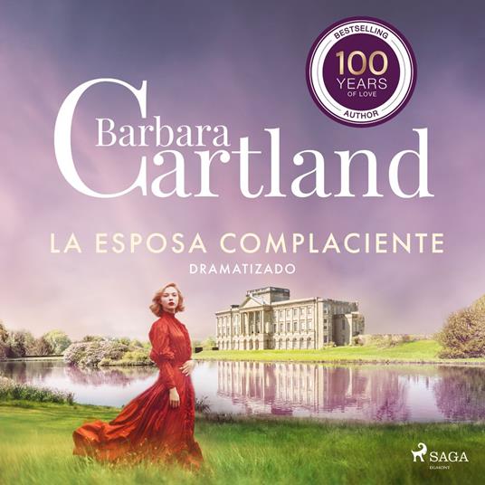 La Esposa Complaciente (La Colección Eterna de Barbara Cartland 46) – Dramatizado