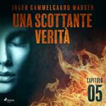 Una scottante verità - Capitolo 5