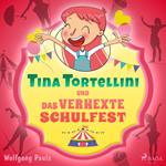 Tina Tortellini und das verhexte Schulfest