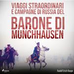 Viaggi straordinari e campagne di Russia del Barone di Munchhausen