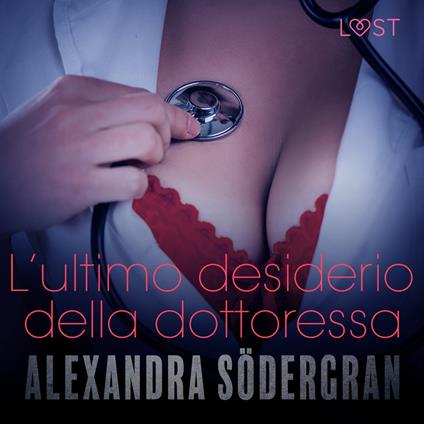 L'ultimo desiderio della dottoressa - Racconto erotico