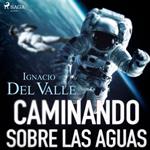 Caminando sobre las aguas