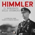 Himmler – Il burocrate dello sterminio