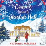 Coming Home to Glendale Hall