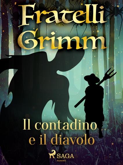 Il contadino e il diavolo - Brothers Grimm,Fanny Vanzi Mussini - ebook