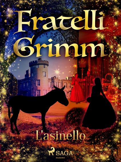 L'asinello - Brothers Grimm,Fanny Vanzi Mussini - ebook