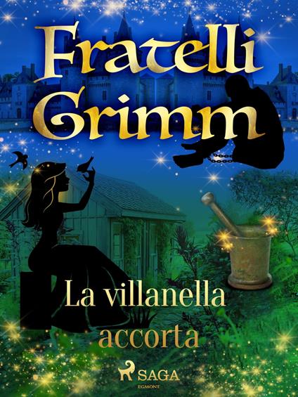 La villanella accorta - Brothers Grimm,Fanny Vanzi Mussini - ebook